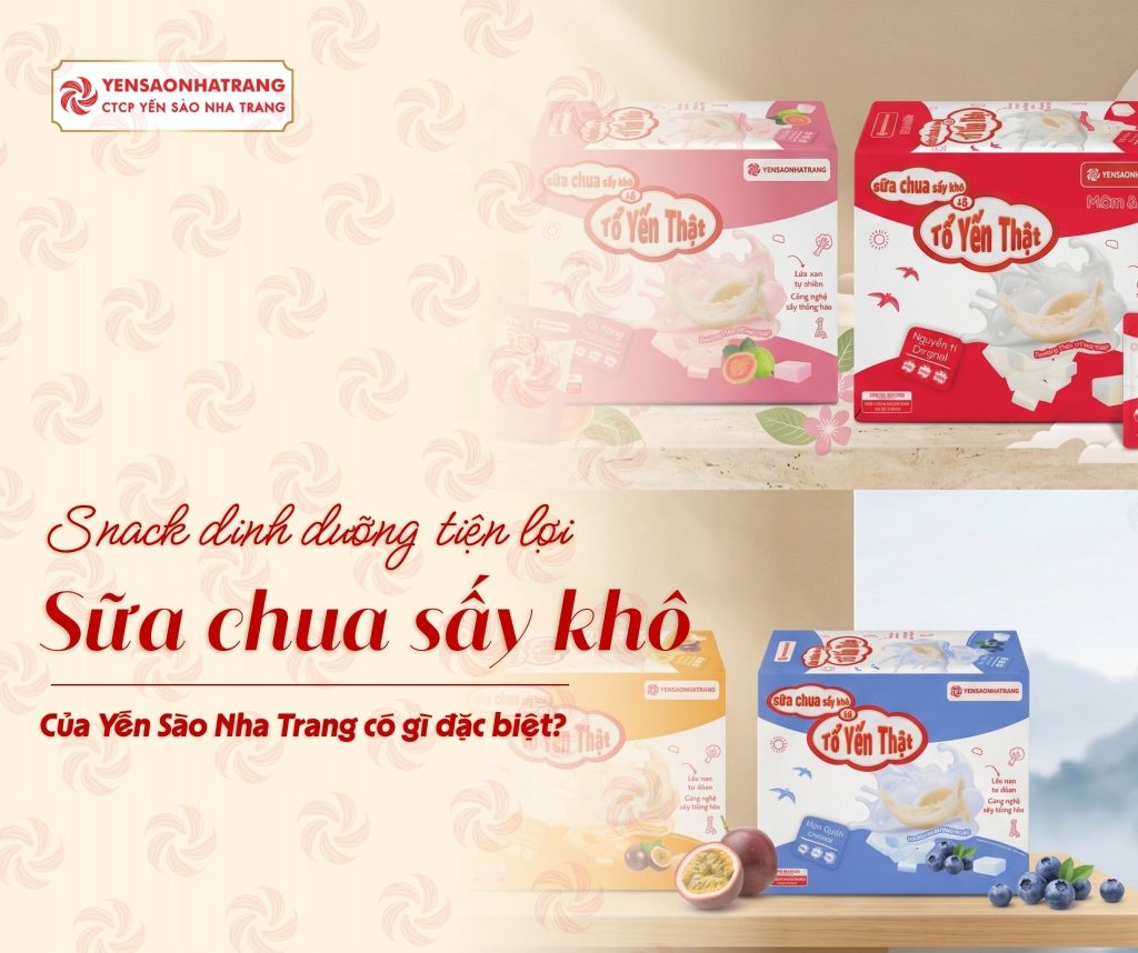 Sữa chua sấy khô có tổ yến thật của Yến Sào Nha Trang có gì đặc biệt